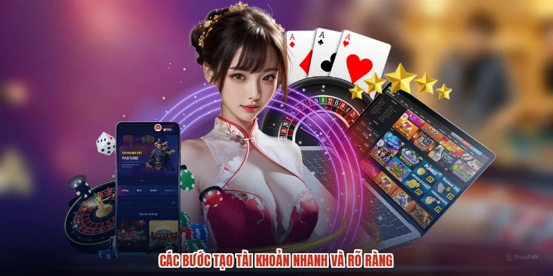 Các bước tạo tài khoản nhanh và rõ ràng