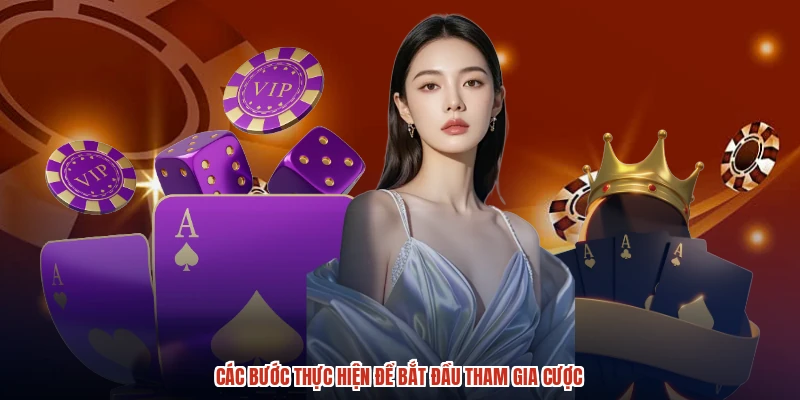 Các bước thực hiện để bắt đầu tham gia cược