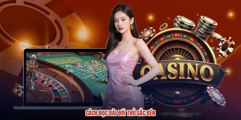 Cách đọc bài đối thủ sắc bén