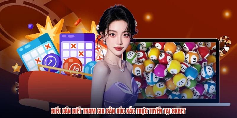 Điều cần biết tham gia bàn xúc xắc trực tuyến tại 8XBET