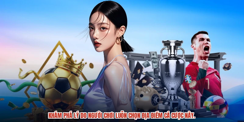 Khám phá lý do người chơi luôn chọn địa điểm cá cược này. Khám phá lý do người chơi luôn chọn địa điểm cá cược này.