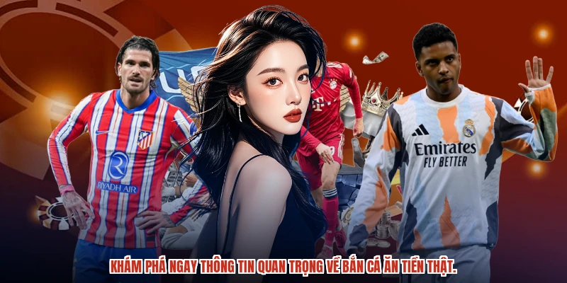 Khám phá ngay thông tin quan trọng về bắn cá ăn tiền thật. Khám phá ngay thông tin quan trọng về bắn cá ăn tiền thật.