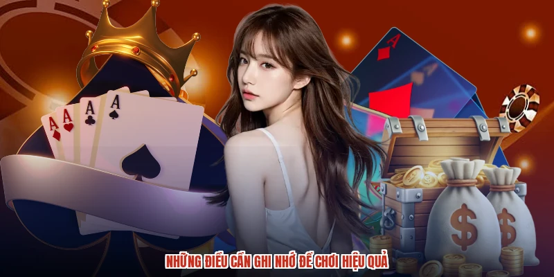 Những điều cần ghi nhớ để chơi hiệu quả