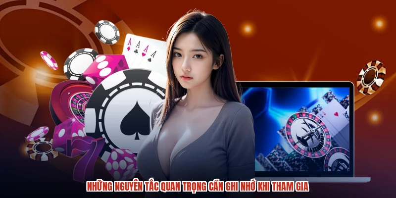 Những nguyên tắc quan trọng cần ghi nhớ khi tham gia
