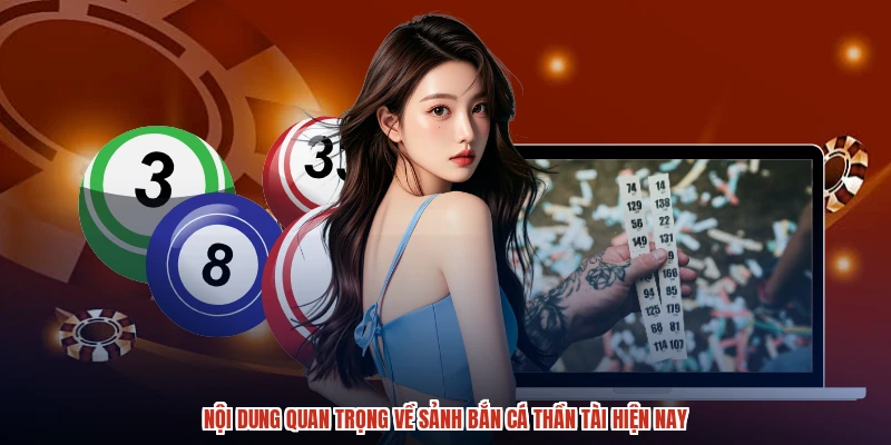 Nội dung quan trọng về sảnh bắn cá thần tài hiện nay