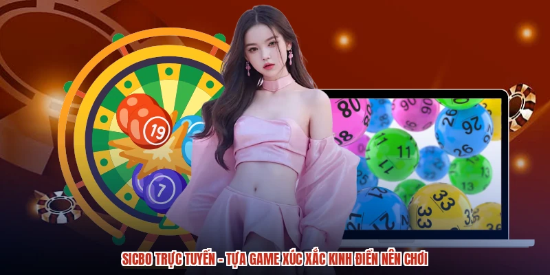 Sicbo Trực Tuyến - Tựa Game Xúc Xắc Kinh Điển Nên Chơi