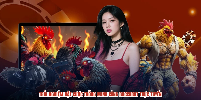 Trải nghiệm đặt cược thông minh cùng baccarat trực tuyến