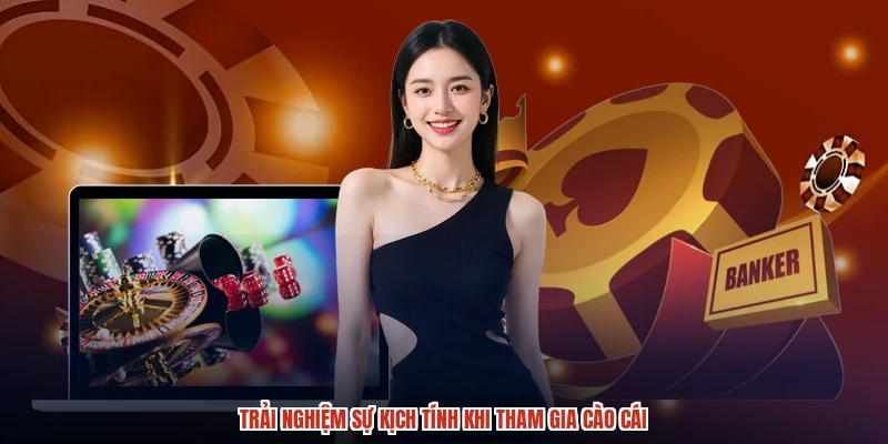 Trải nghiệm sự kịch tính khi tham gia cào cái Trải nghiệm sự kịch tính khi tham gia cào cái