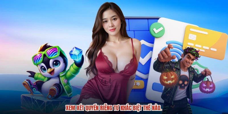 Xem xét quyền riêng tư khác biệt thế nào. Xem xét quyền riêng tư khác biệt thế nào.